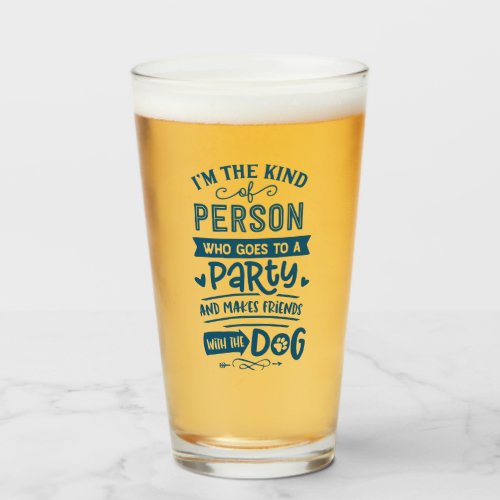 I Make Friends With the Dog Funny Humor Beer Glass