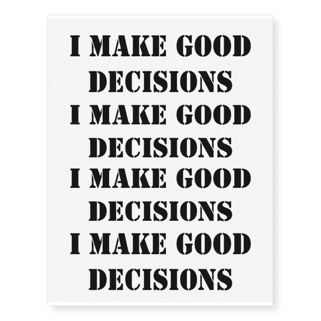 I MAKE GOOD DECISIONS TEMP TATTOO (Front)