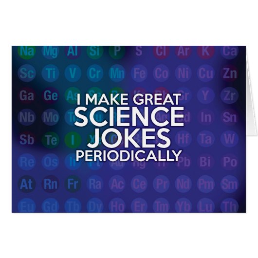 I MAKE GREAT SCIENCE JOKES PERIODICALLY CARDS (Front Horizontal)