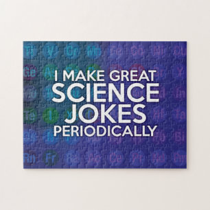 I MAKE GREAT SCIENCE JOKES PERIODICALLY JIGSAW PUZZLE