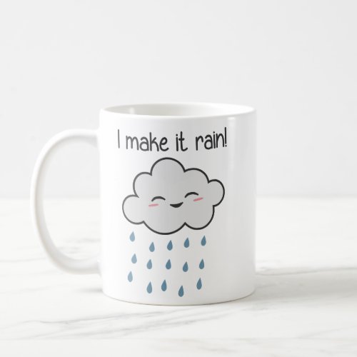 I Make It Rain Cute Storm Cloud  Coffee Mug