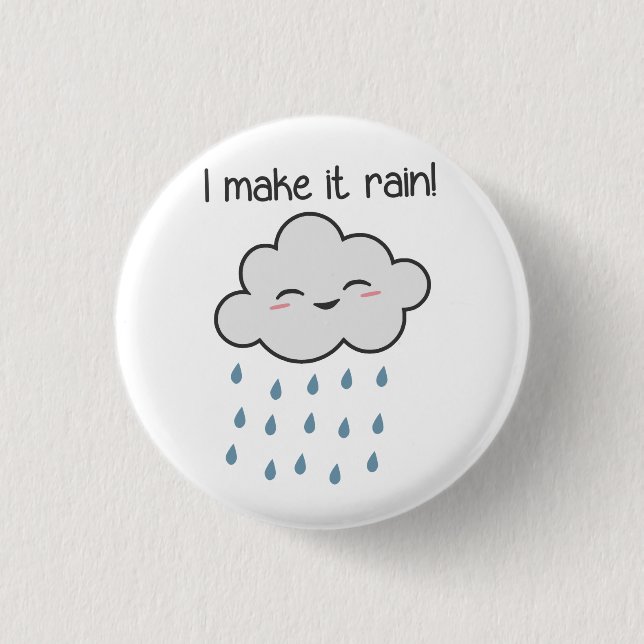 I Make It Rain Cute Storm Cloud Pinback Button (Front)