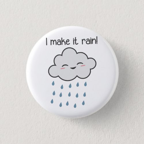 I Make It Rain Cute Storm Cloud Pinback Button