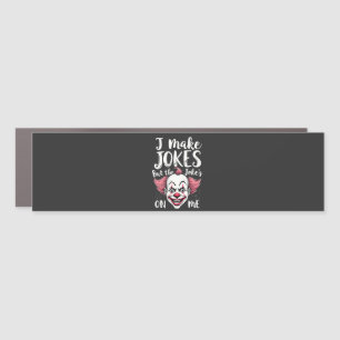 I Make Jokes But the Joke's on Me Clown Comedian Car Magnet