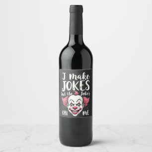 I Make Jokes But the Joke's on Me Clown Comedian Wine Label