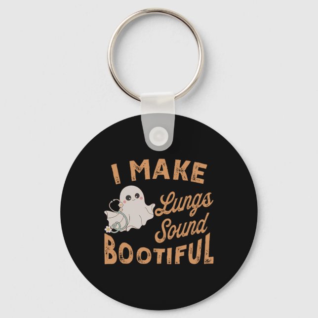 I Make Lungs Sound Bootiful Respiratory Therapist  Keychain (Front)