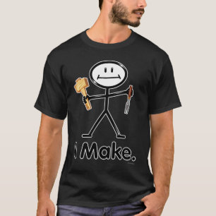 I Make Maker Woodworker BusyBodies Stick Figure T-Shirt