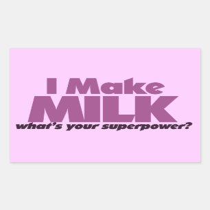 I make MILK what's your superpower? Rectangular Sticker