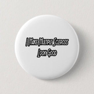 I Make MS Look Good Pinback Button