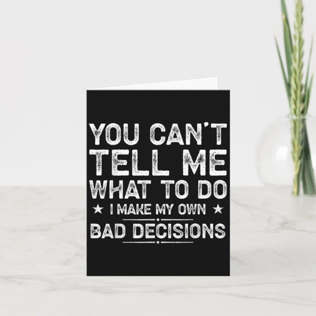 I Make My Own Bad Decisions Funny Sarcastic Quote  Card (Front)