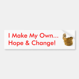 I Make My Own Hope & Change Bumper Sticker