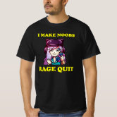 Game Console I Make Noobs Rage Quit Shirt