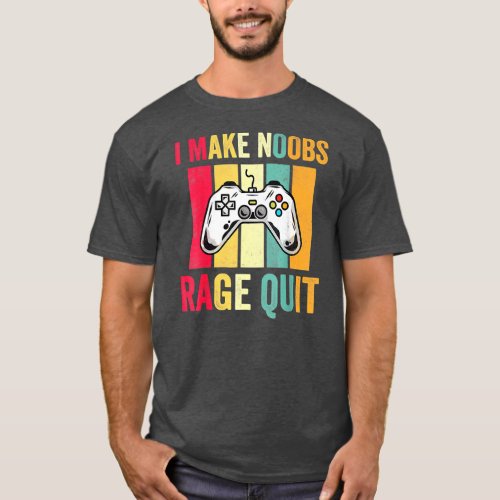 I Make Noobs Rage Quit Funny Gamer Controller  T_Shirt