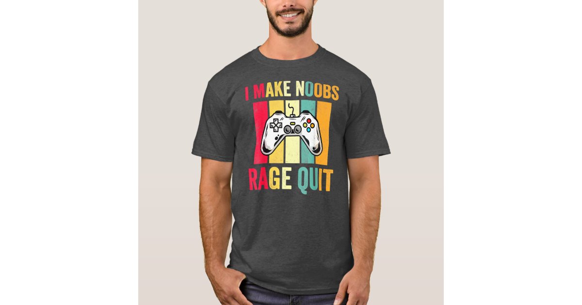 Game Console I Make Noobs Rage Quit Shirt