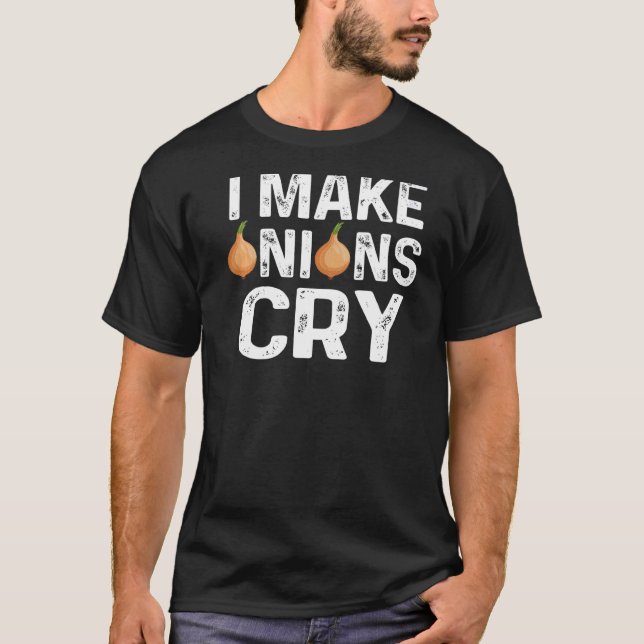 I Make Onion Cry I Love Onions Funny Vegetables Jo T-Shirt (Front)