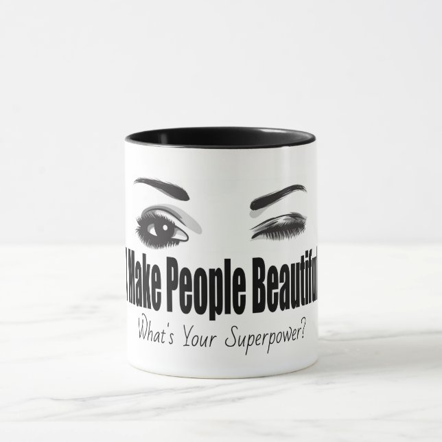 I Make People Beautiful What's Your Superpower Mug (Center)