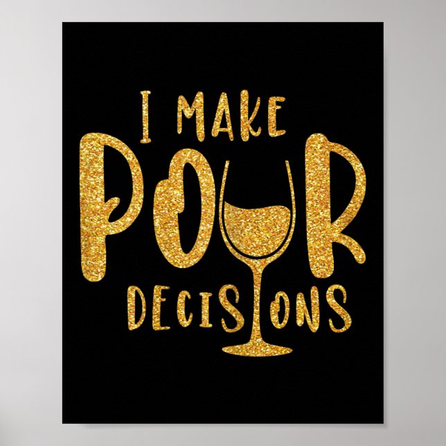 I Make Pour Decisions Bachelorette Party Group  Poster (Front)