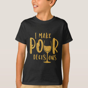 I Make Pour Decisions Bachelorette Party Group T-Shirt