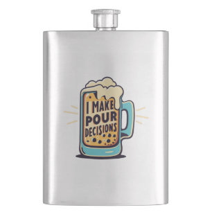 I Make Pour Decisions Beer Flask