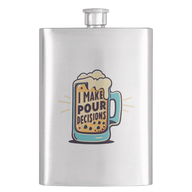 I Make Pour Decisions Beer Flask (Front)