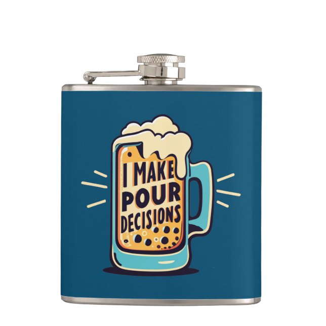 I Make Pour Decisions Beer Flask (Front)