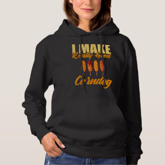 I Make Really Good Corndog Hoodie
