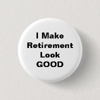 I Make Retirement Look Good