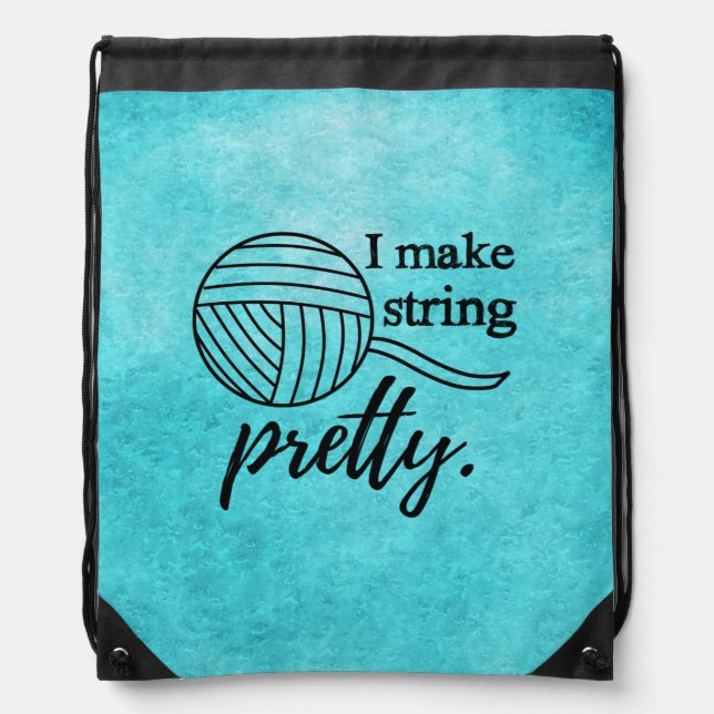 I Make String Pretty - Yarn/Crafts Drawstring Bag (Front)