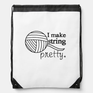 I Make String Pretty - Yarn/Crafts Drawstring Bag