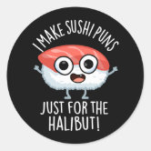 I Make Fish Puns Just For The Halibut Funny Pun Classic Round Sticker