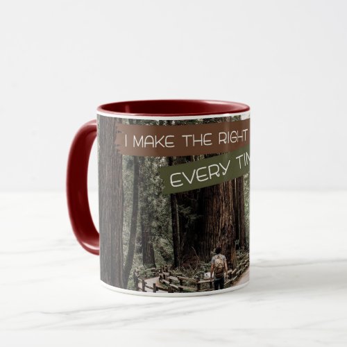 I Make The Right Choices Mug