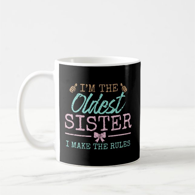 I Make The Rules Oldest 3 Sisters Sibling Fun Coffee Mug (Left)