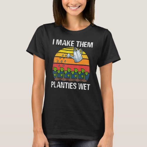 I Make Them Plantiees Wett Classic T_Shirt
