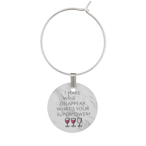 I Make Wine Disappear Whats Your Super Power Wine Charm