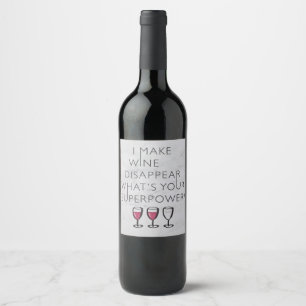 I Make Wine Disappear Whats Your Super Power? Wine Label