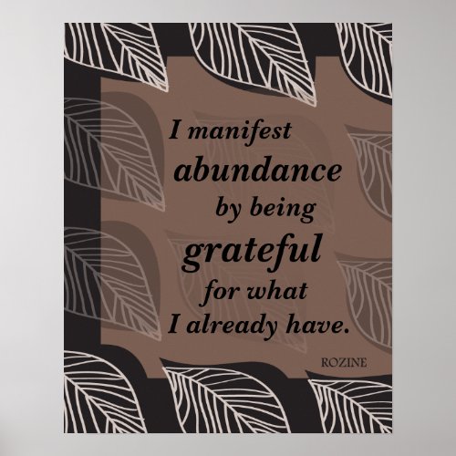 I Manifest Abundance By Being Grateful Affirmation Poster