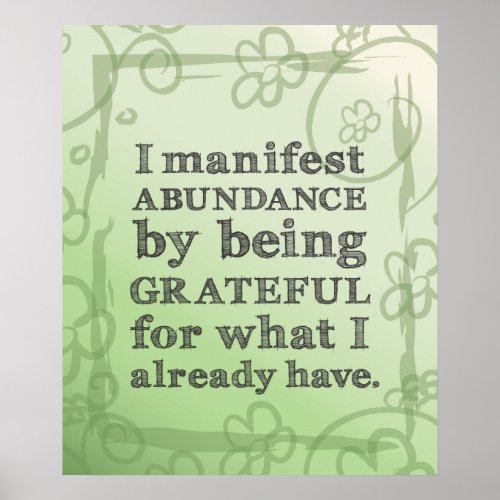 I Manifest Abundance By Being Grateful Affirmation Poster