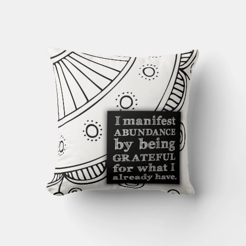 I Manifest Abundance By Being Grateful Affirmation Throw Pillow