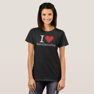 I ❤️ Manufacturing for Employees CUSTOM Women's T-Shirt