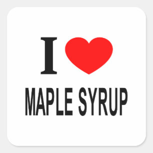 I ❤️ MAPLE SYRUP I LOVE MAPLE SYRUP I HEART MAPLE SQUARE STICKER