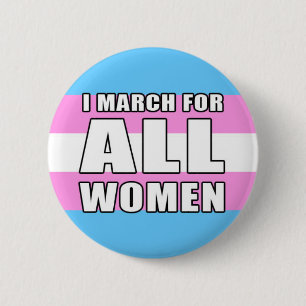 I March for All Women - inclusivity Pinback Button