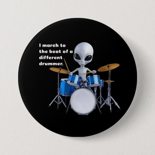 I march to the beat of a different drummer button (Front)