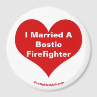 I Married A Bostic Firefighter magnet