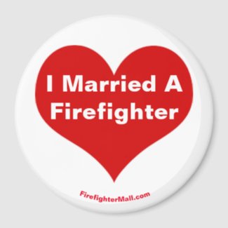 I Married A Firefighter magnet