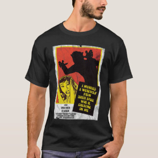 I married a werewolf from outerspace T-Shirt