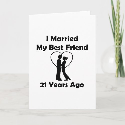 I Married My Best Friend 21 Years Ago Card