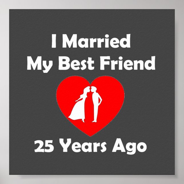 I Married My Best Friend 25 Years Ago Poster (Front)