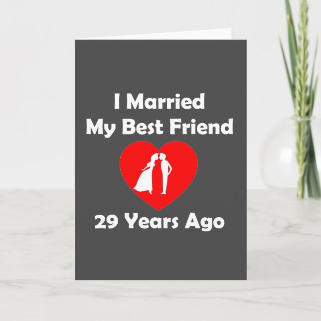 I Married My Best Friend 29 Years Ago Card (Front)