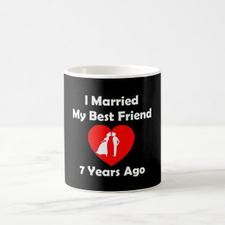 I Married My Best Friend 7 Years Ago Coffee Mug