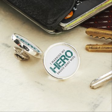 I Married My Hero - Army Wife Lapel Pin I Married My Hero - Army Wife Lapel Pin